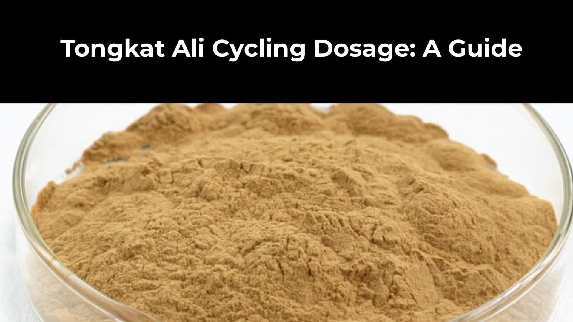 Tongkat Ali Cycling Dosage: A Guide