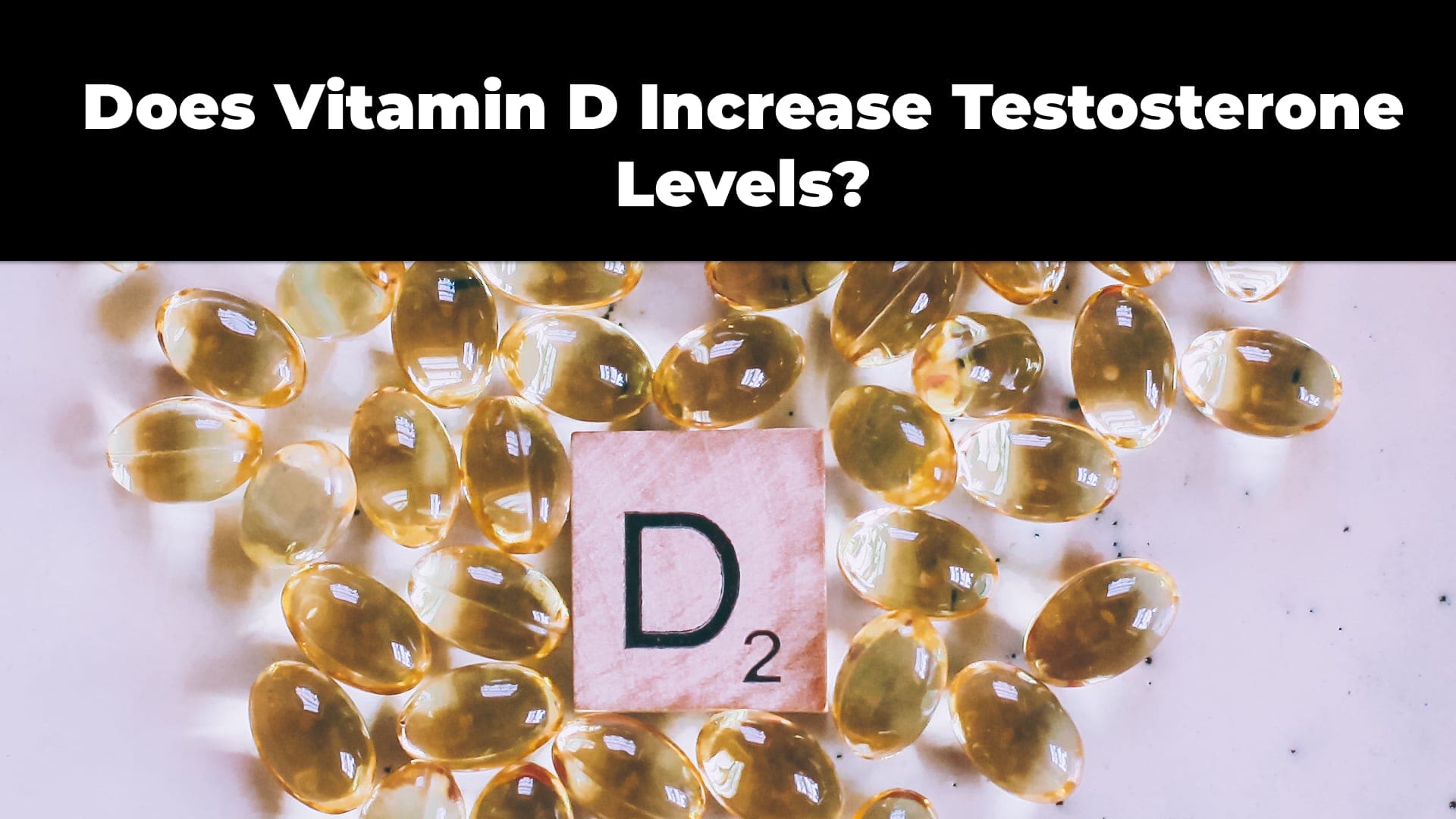 Does Vitamin D Increase Testosterone Levels? Insights and Research